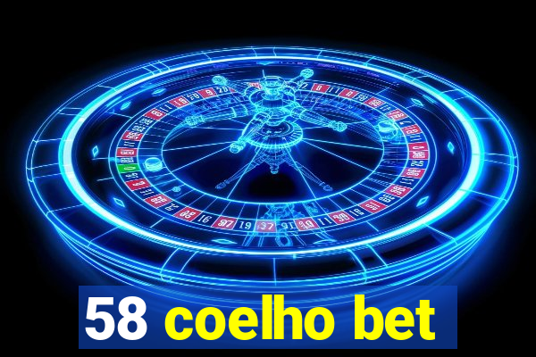 58 coelho bet